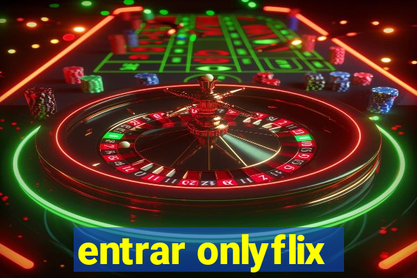 entrar onlyflix